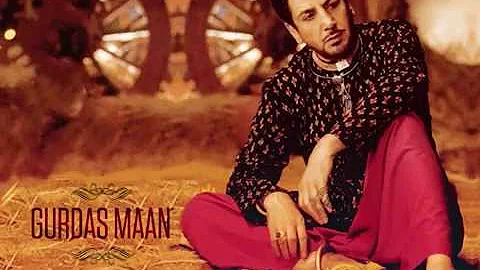 Gurdas Mann - Dukhan Nu Bana Ke Apna