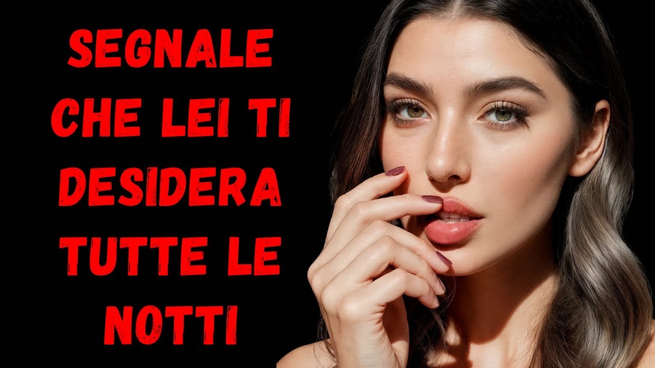 COME CAPIRE SE LEI TI DESIDERA DAVVERO: IL SEGNALE INFALLIBILE | PSICOLOGIA FEMMINILE
