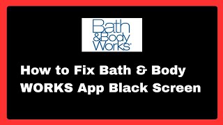 How to Fix Bath & Body Works App Black Screen (android | ios) screenshot 4