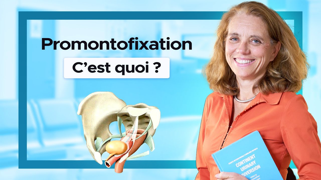Descente d'organes : pourquoi propose-t-on une promontofixation ? Réponse du Dr Laurence Peyrat