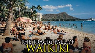 Why Nobody Wants to Visit Waikiki Beach, Hawaii Anymore