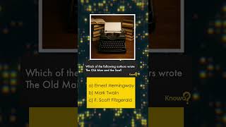 Which of the following authors wrote The Old Man and the Sea | Literature Quiz #shorts