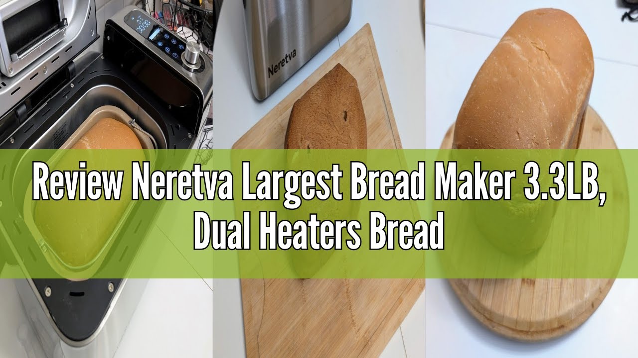 Netva Bread Machine Review Neretva Largest Bread Maker 3.3LB, Dual Heaters Bread Machine 15 ...