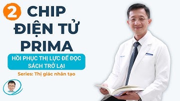 CÓ ĐỌC SÁCH ĐƯỢC với chip gắn điện tử gắn vào mắt không? - PRIMA Phần 02
