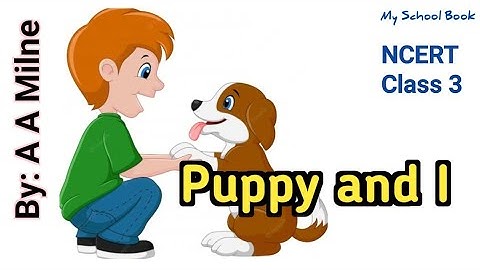 Puppy and I | Poet: A A Milne |  Grade 3 NCERT | #recitation #poem #yt #myschoolbook