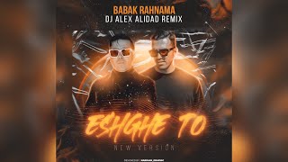 Babak Rahnama Eshghe To ( DJ Alex Alidad Remix )