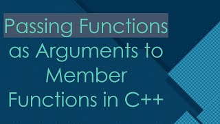 Passing Functions as Arguments to Member Functions in C++