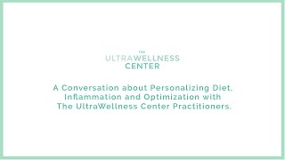 UltraWellness Center Mini Doc - Personalizing Diet, Immunity & Inflammation and Optimization