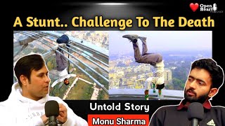 282 फीट ऊँचे Jindal Tower पर Stunt | Viral Video से Police Arrest तक | Stuntman Monu Sharma Podcast