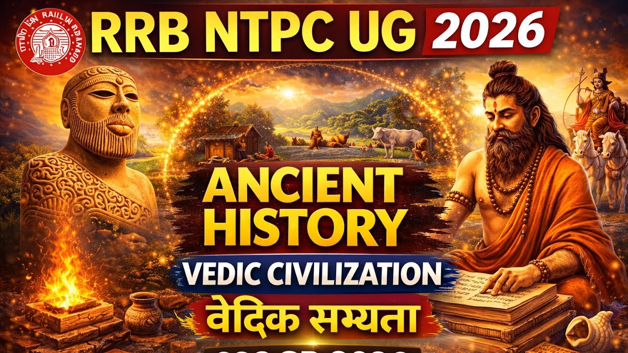 RRB NTPC UG 2026 Ancient History | Vedic Civilization | वैदिक सभ्यता Complete PYQ | rrb ntpc ug 2026