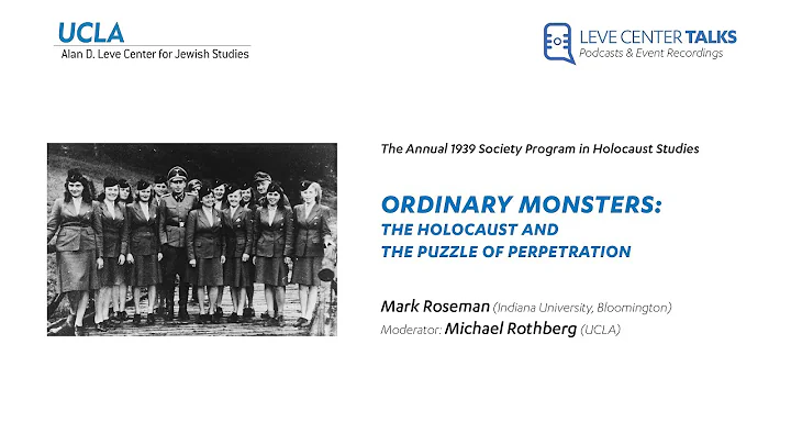 Ordinary Monsters: The Holocaust and the Puzzle of Perpetration - Mark Roseman
