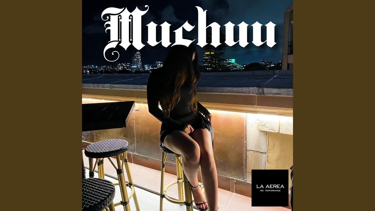 Watch Muchuu on YouTube Watch Muchuu on YouTube