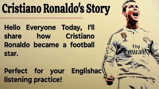 Cristiano Ronaldo's Story || Learn English Through Story 📚 || Graded Reader || Listening Practice 🗣️