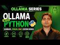 Ollama with Python — Generate, Stream, Chat, create Custom Models