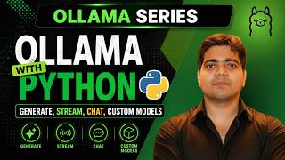 Ollama with Python — Generate, Stream, Chat, create Custom Models