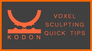 Kodon - Voxel Sculpting Tutorial (Outdated)