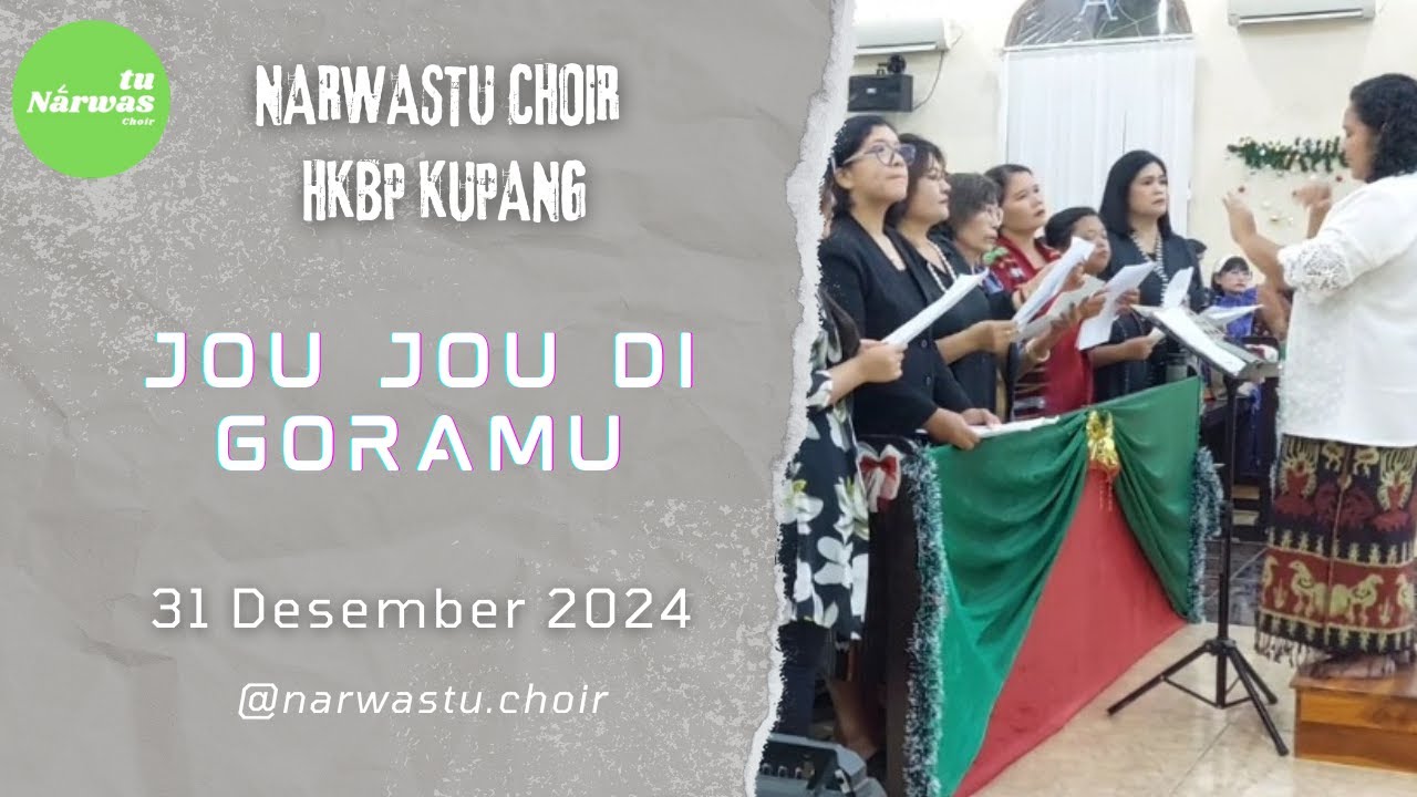 NARWASTU CHOIR HKBP KUPANG - LAGU JOU JOU DI GOARMU ; 31 DESEMBER 2024