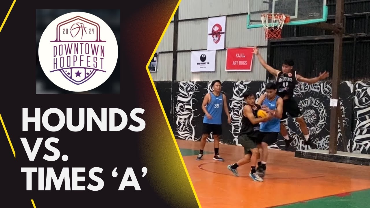 Hounds Vs. Times 'A' | Quarterfinal | DownTown Hoopfest 2024
