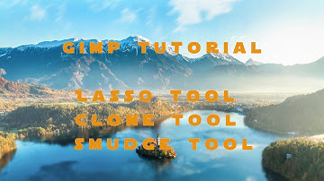 GIMP TUTORIAL: Lasso select tool, Clone tool and Smudge tool