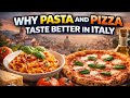 Why Pasta and Pizza Taste Better in Italy 🇮🇹