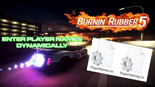 Burnin' Rubber 5A - How to Dynamically Enter the Player Name(s)