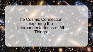 The Cosmic Connection: Exploring the Interconnectedness of All Things