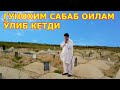 ГУНОХИМ САБАБ ОИЛАМИЗ ЎЛИБ КЕТДИ ибратли хикоя