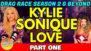 KYLIE SONIQUE LOVE's Drag Race Journey: Part One | Mangled Morning Classics