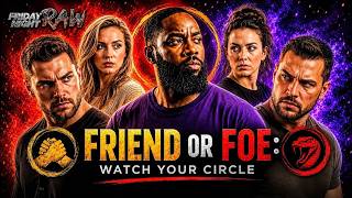 FRIEND OR FOE: Watch Your Circle