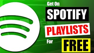 5 Ways To Get On Spotify Playlists for Free | How To Get Free Playlist Placement 5 Ways To Get On Spotify Playlists for Free | How To Get Free Playlist Placement
