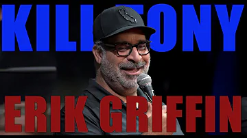 KILL TONY #568 - ERIK GRIFFIN