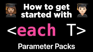 How to get started with Parameter Packs 👩🏽‍💻👨🏻‍💻