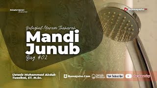 Bulughul Maram Thaharah : Mandi Junub #02 - Ustadz M Abduh Tuasikal