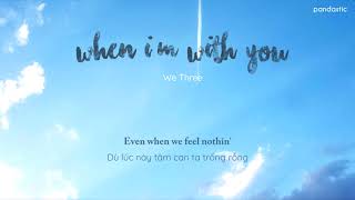 [Vietsub] when I'm with you - We Three