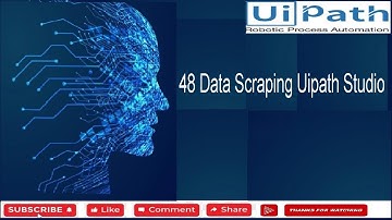 48 Data Scraping Uipath Studio
