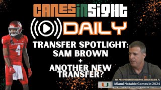 Canes landing another transfer ? | NEW Crystal Ball for Canes | Transfer Spotlight: Sam Brown