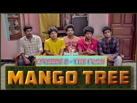 Mango Tree | Episode 2- The Plan | Sothanaigal Team | Gagsters