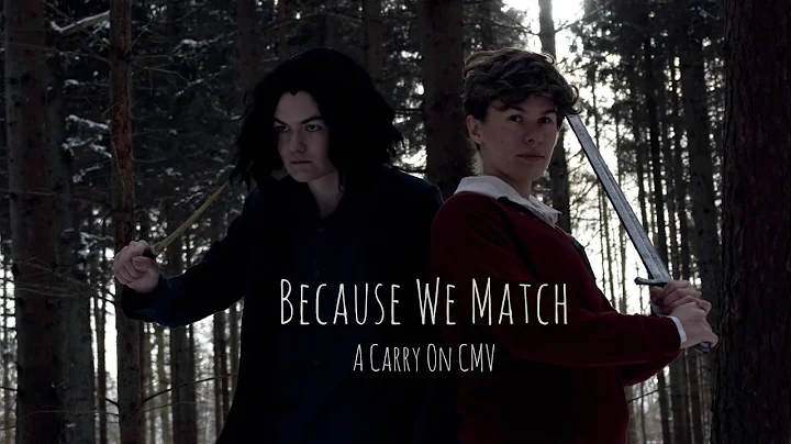 Because We Match (a Carry On CMV)