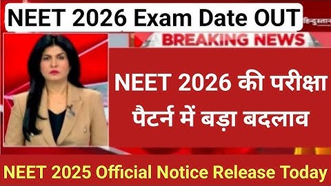 NEET 2026 Exam Date OUT | NEET 2026 Application Form | NTA Release Official Notice