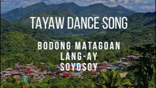 TAYAW DANCE | BODONG MATAGOAN, LANG-AY, SOYOSOY
