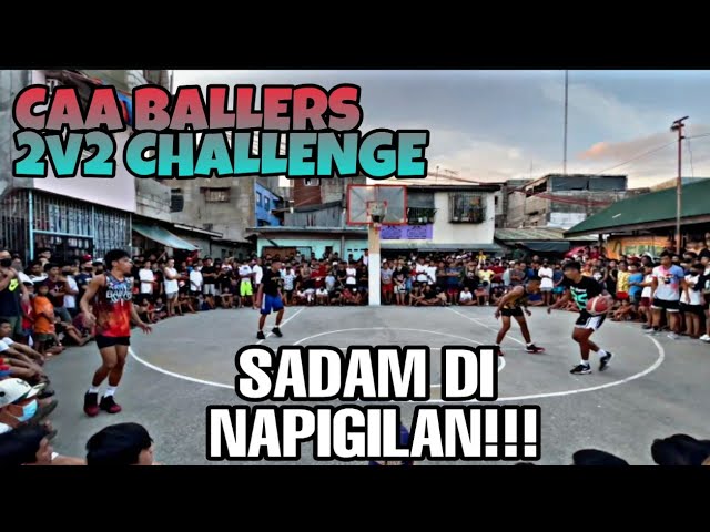 CAA BALLERS 2v2 CHALLENGE / SADAM SANTIN(LPC) Vs BONSAI COLY(PRQ) SADAM DI NAPIGILAN!!! class=