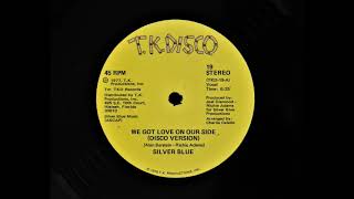 Silver Blue - We Got Love On Our Side (1976)