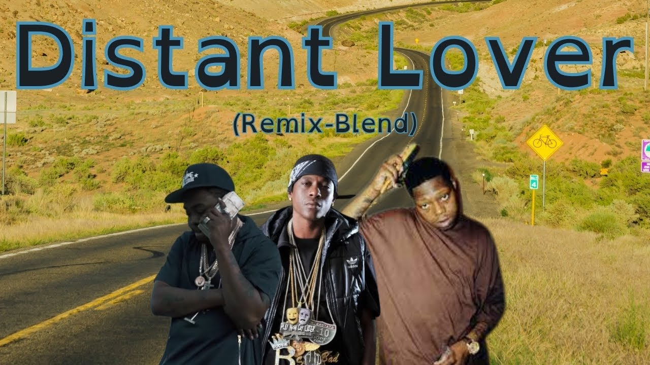 Distant Lover (Remix-Blend) Boosie Badazz, Z-Ro, & J. Stalin