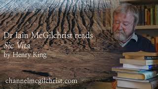 Daily Poetry Readings #307: Sic Vita by Henry King read by Dr Iain McGilchrist