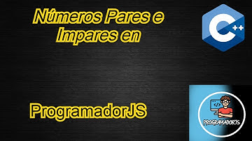Programa que muestre los Numeros Pares o Impares en C++. ProgramadorJS