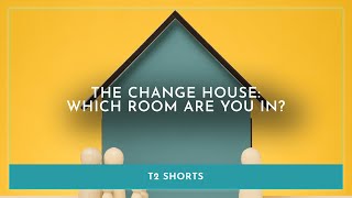 Embrace Change with Confidence: The Change House Metaphor Explained