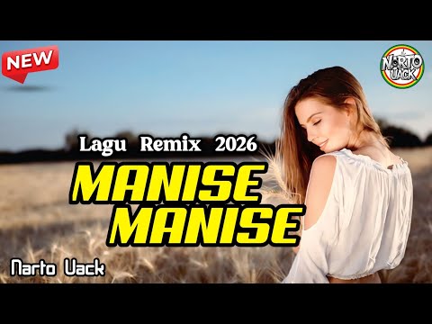 MANISE MANISE  || LAGU REMIX 2026 || Narto Uack 🌴