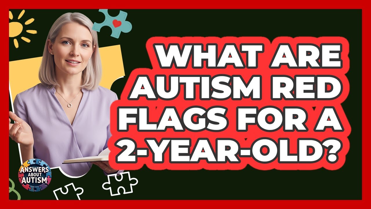 What Are Autism Red Flags for a 2-Year-Old?