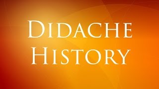 The Didache: Some History