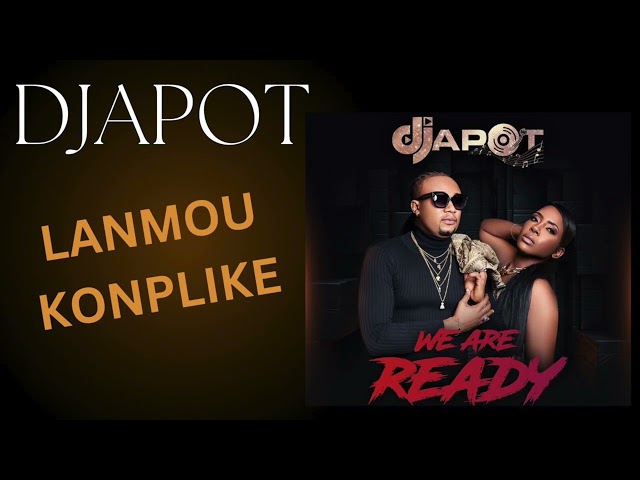 Djapot-Lanmou Konplike -Esther Surpris.                   (We Are Ready) Album 2024 class=